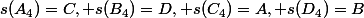 s(A_4)=C, s(B_4)=D, s(C_4)=A, s(D_4)=B