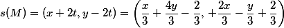 s(M)=(x+2t,y-2t)=\left(\dfrac{x}3+\dfrac{4y}3-\dfrac23,\, \dfrac{2x}3-\dfrac{y}3+\dfrac23\right)