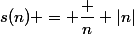s(n) = \dfrac n {|n|}