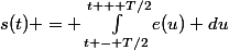 s(t) = \int_{t - T/2}^{t + T/2}{e(u) du}