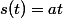 s(t)=at
