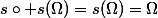 s\circ s(\Omega)=s(\Omega)=\Omega