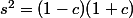s^2=(1-c)(1+c)