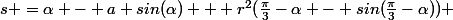 s =\alpha - a sin(\alpha) + r^2(\frac{\pi}{3}-\alpha - sin(\frac{\pi}{3}-\alpha)) 