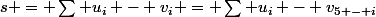 s = \sum u_i - v_i = \sum u_i - v_{5 - i}