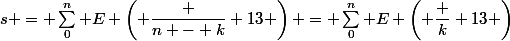 s = \sum_0^n E \left( \dfrac {n - k} {13} \right) = \sum_0^n E \left( \dfrac k {13} \right)