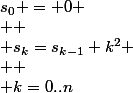 s_0 = 0 \\  \\ s_{k}=s_{k-1}+k^2 \\  \\ k=0..n