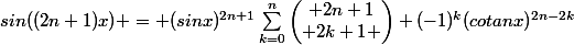 sin((2n+1)x) = (sinx)^{2n+1}\sum_{k=0}^{n}{\begin{pmatrix} 2n+1\\ {2k+1} \end{pmatrix}} (-1)^k(cotanx)^{2n-2k}