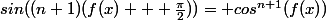 sin((n+1)(f(x) + \frac{\pi}{2}))= cos^{n+1}(f(x))