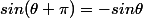 sin(\theta+\pi)=-sin\theta