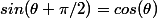 sin(\theta+\pi/2)=cos(\theta)