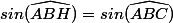 sin(\widehat{ABH})=sin(\widehat{ABC})