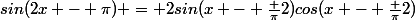 sin(2x - \pi) = 2sin(x - \frac {\pi}{2})cos(x - \frac {\pi}{2})