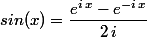 sin(x)=\dfrac{e^{i\,x}-e^{-i\,x}}{2\,i}