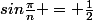 sin\frac{\pi}{n} = \frac{1}{2}