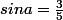 sina=\frac{3}{5}