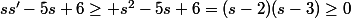 ss'-5s+6\geq s^2-5s+6=(s-2)(s-3)\geq0