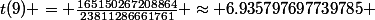 t(9) = \frac{165150267208864}{23811286661761} \approx 6.935797697739785 