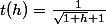 t(h)=\frac{1}{\sqrt{1+h}+1}