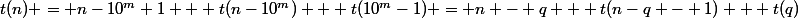 t(n) = n-10^m+1 + t(n-10^m) + t(10^m-1) = n - q + t(n-q - 1) + t(q)