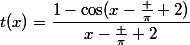 t(x)=\dfrac{1-\cos(x-\frac \pi 2)}{x-\frac \pi 2}