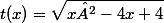 t(x)=\sqrt{x²-4x+4}