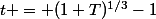 t = (1+T)^{1/3}-1