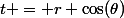 t = r \cos(\theta)