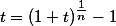 t=(1+t)^{\tfrac{1}{n}}-1