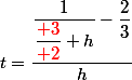 t=\dfrac{\dfrac{1}{\dfrac{\red 3}{\red 2}+h}-\dfrac{2}{3}}{h}