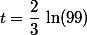 t=\dfrac{2}{3}\,\ln(99)