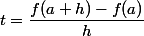 t=\dfrac{f(a+h)-f(a)}{h}