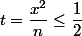 t=\dfrac{x^2}n\leq\dfrac12