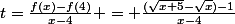 t=\frac{f(x)-f(4)}{x-4} = \frac{(\sqrt{x+5}-\sqrt{x})-1}{x-4}