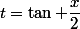 t=\tan \dfrac{x}{2}