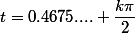 t=0.4675....+\dfrac{k\pi}{2}