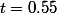 t=0.55