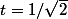 t=1/\sqrt2