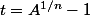 t=A^{1/n}-1