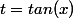 t=tan(x)