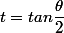 t=tan\dfrac{\theta}{2}