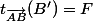 t_{\vec{AB}}(B')=F