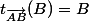 t_{\vec{AB}}(B)=B