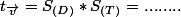 t_{\vec{v}}=S_{(D)}*S_{(T)}=........