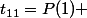 t_{11}=P(1) 
