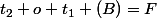 t_{2} o t_{1} (B)=F
