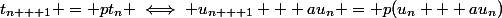t_{n + 1} = pt_n \iff u_{n + 1} + au_n = p(u_n + au_n)