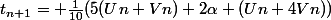 t_{n+1}= \frac{1}{10}(5(Un+Vn)+2\alpha (Un+4Vn))