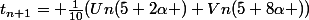 t_{n+1}= \frac{1}{10}(Un(5+2\alpha )+Vn(5+8\alpha ))