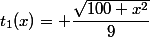 t_1(x)= \dfrac{\sqrt{100+x^2}}{9}